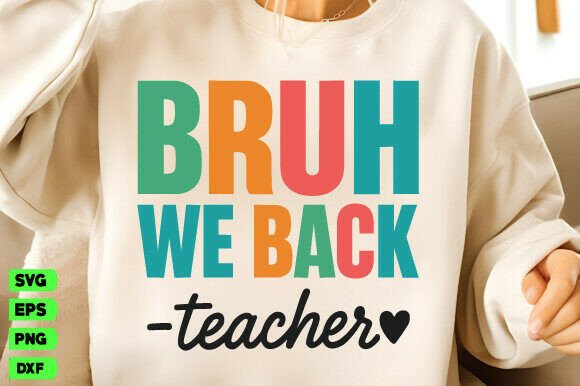 Bruh We Back to Teacher Svg, Teachers Png