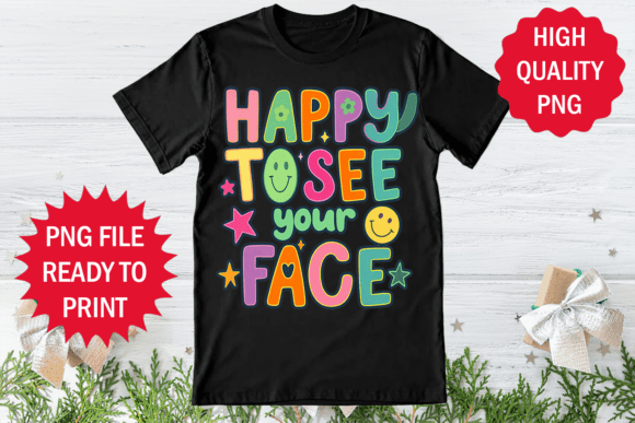 Happy to See Your Face Back to School Graphics