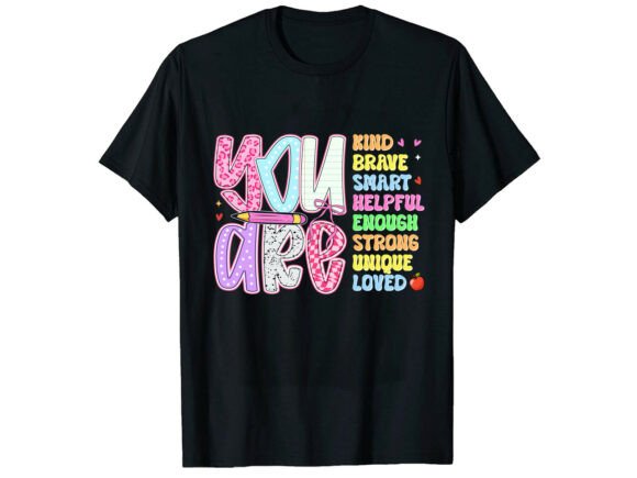 You Are Loved Back to School T-Shirt Graphics